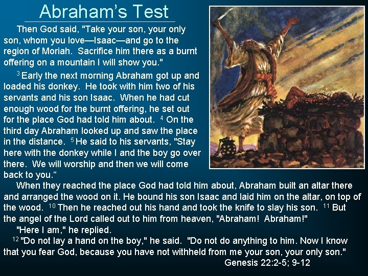 Abraham’s Test Then God said, "Take your son, your only son, whom you love—Isaac—and Abraham’s Test Then God said, "Take your son, your only son, whom you love—Isaac—and
