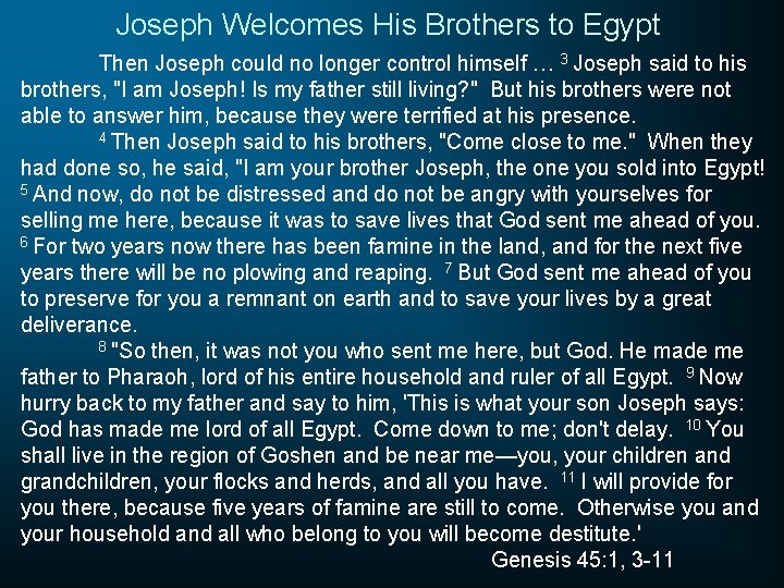 Joseph Welcomes His Brothers to Egypt Then Joseph could no longer control himself … Joseph Welcomes His Brothers to Egypt Then Joseph could no longer control himself …