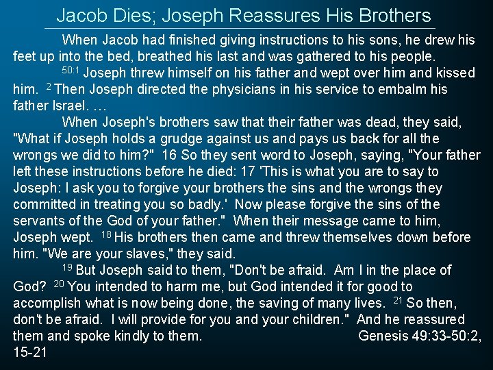 Jacob Dies; Joseph Reassures His Brothers When Jacob had finished giving instructions to his Jacob Dies; Joseph Reassures His Brothers When Jacob had finished giving instructions to his