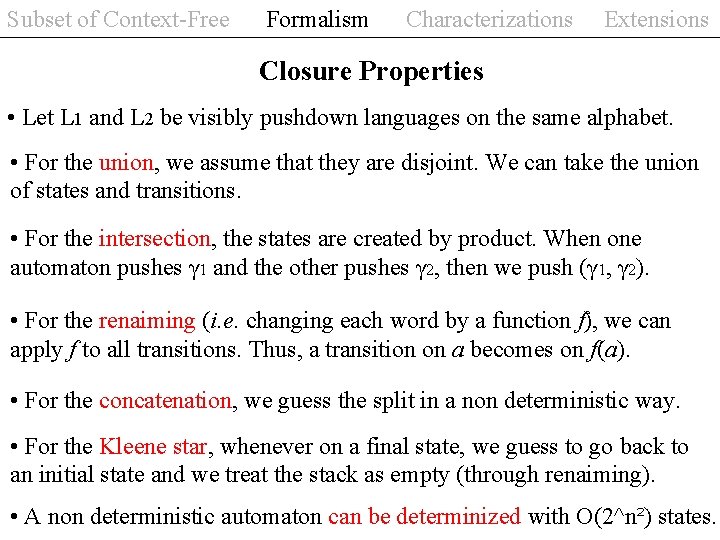 Subset of Context-Free Formalism Characterizations Extensions Closure Properties • Let L 1 and L