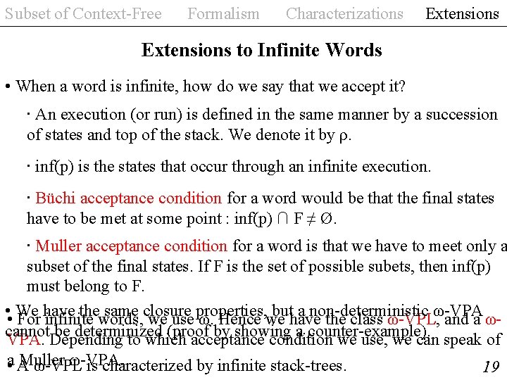 Subset of Context-Free Formalism Characterizations Extensions to Infinite Words • When a word is