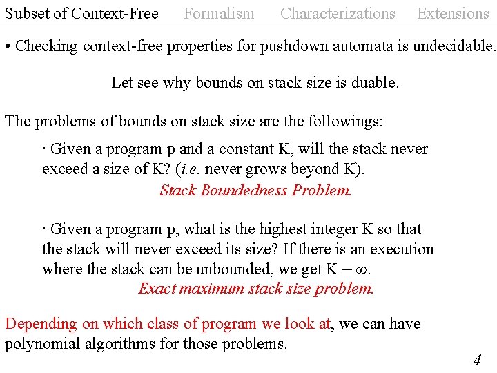 Subset of Context-Free Formalism Characterizations Extensions • Checking context-free properties for pushdown automata is