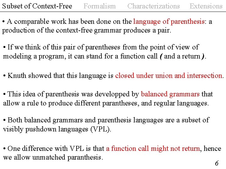 Subset of Context-Free Formalism Characterizations Extensions • A comparable work has been done on