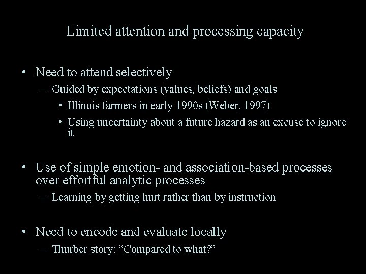 Limited attention and processing capacity • Need to attend selectively – Guided by expectations