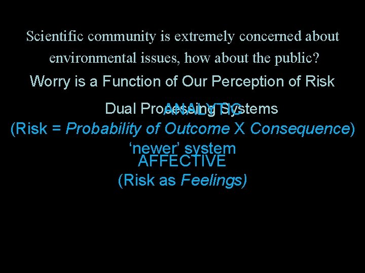 Scientific community is extremely concerned about environmental issues, how about the public? Worry is