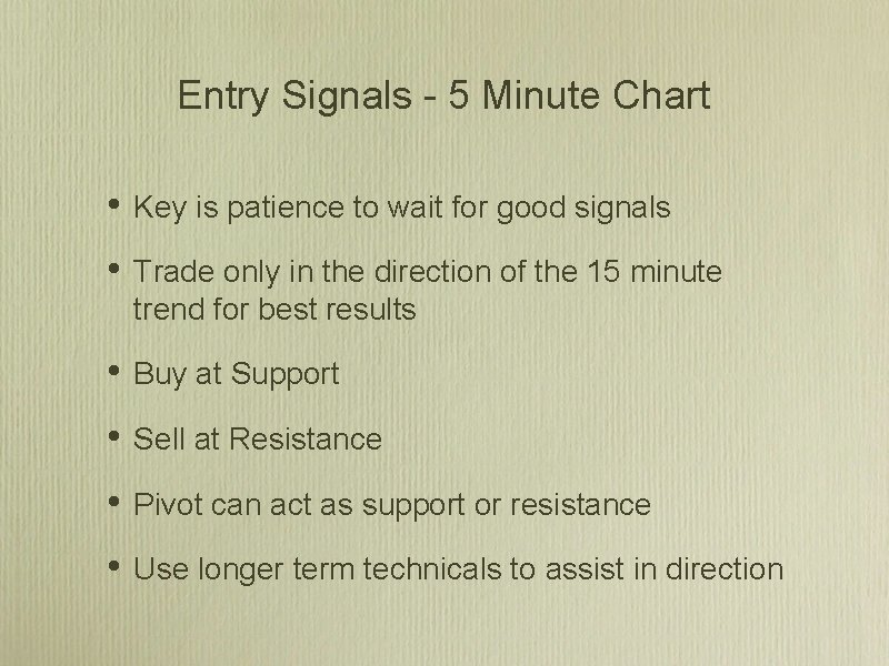 Entry Signals - 5 Minute Chart • Key is patience to wait for good