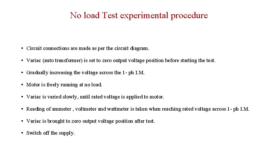 No load Test experimental procedure • Circuit connections are made as per the circuit