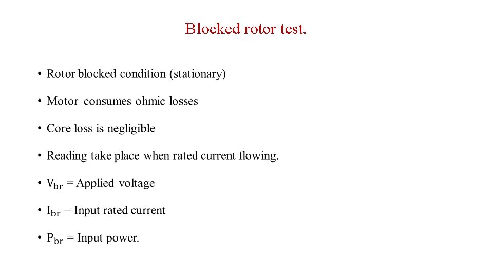 Blocked rotor test. • 