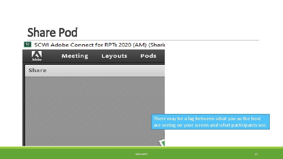 Share Pod There may be a lag between what you as the host are