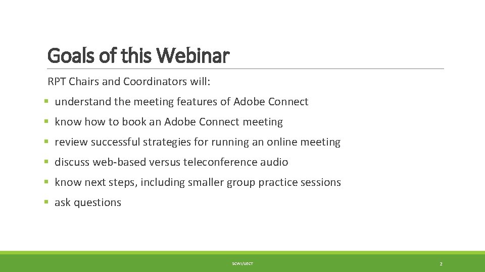 Goals of this Webinar RPT Chairs and Coordinators will: § understand the meeting features