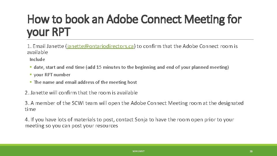 How to book an Adobe Connect Meeting for your RPT 1. Email Janette (janette@ontariodirectors.