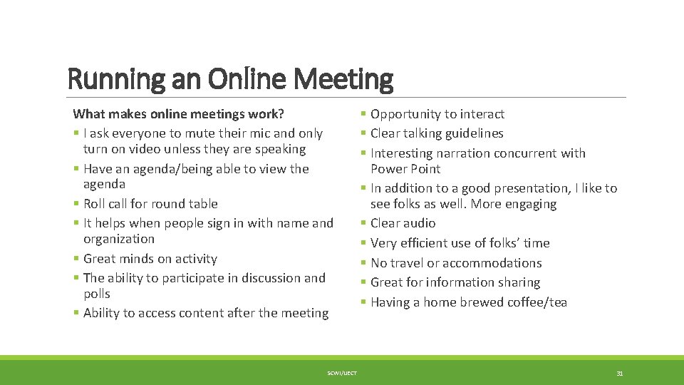 Running an Online Meeting What makes online meetings work? § I ask everyone to