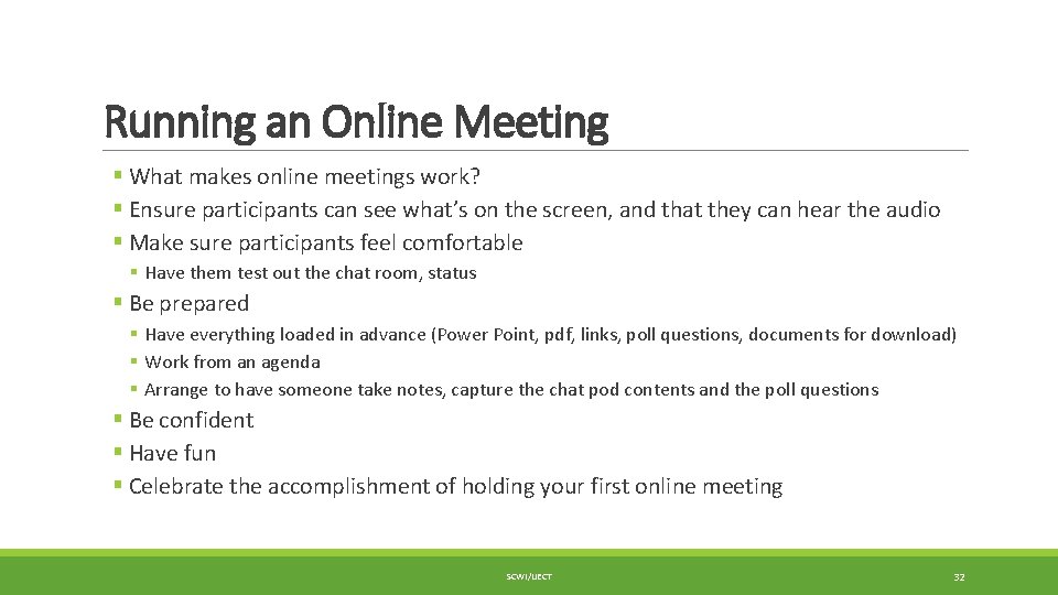 Running an Online Meeting § What makes online meetings work? § Ensure participants can