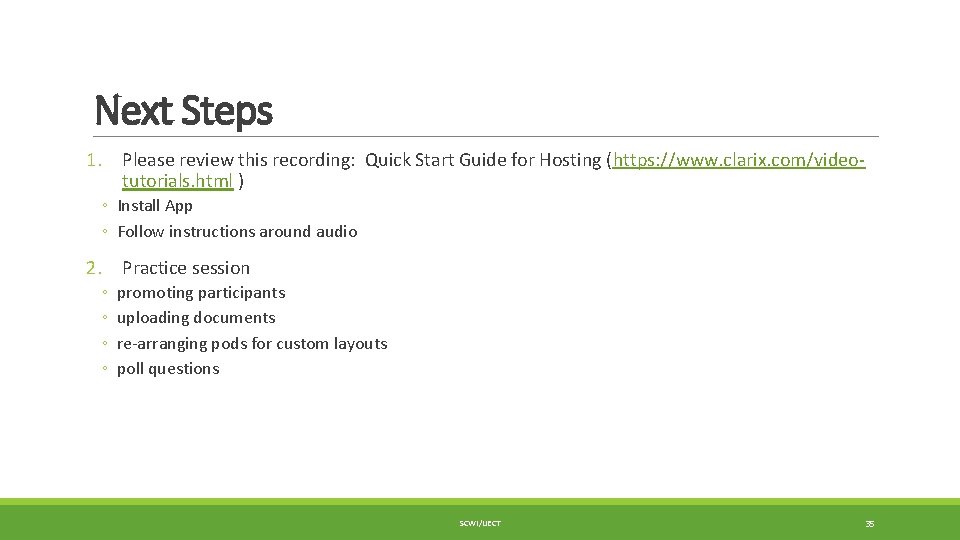 Next Steps 1. Please review this recording: Quick Start Guide for Hosting (https: //www.