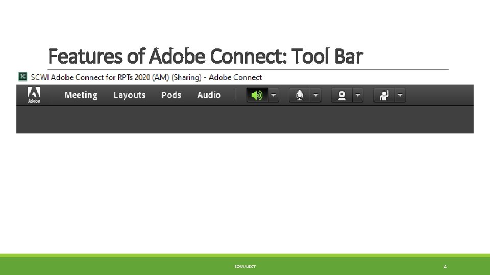 Features of Adobe Connect: Tool Bar SCWI/IJECT 4 