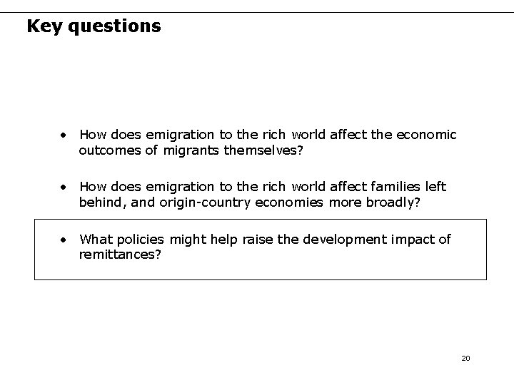 Key questions • How does emigration to the rich world affect the economic outcomes