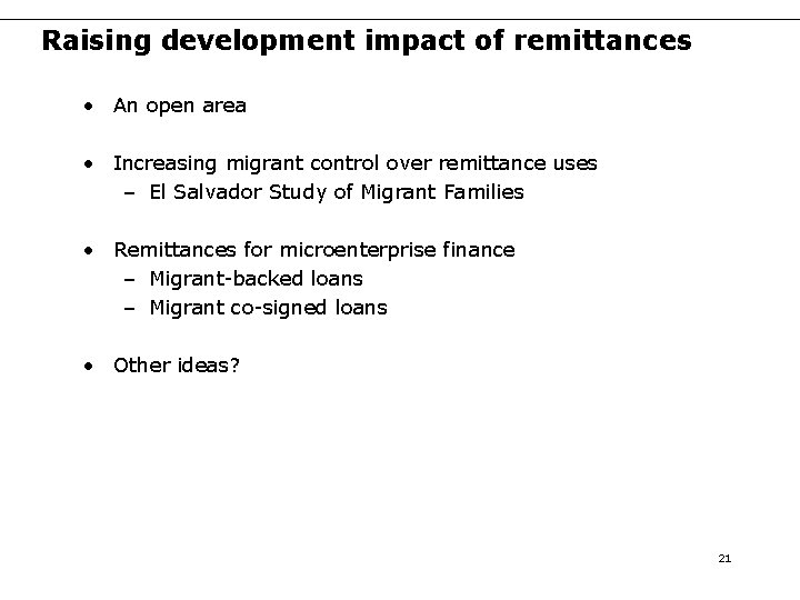 Raising development impact of remittances • An open area • Increasing migrant control over