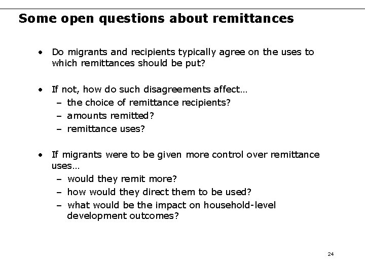 Some open questions about remittances • Do migrants and recipients typically agree on the Some open questions about remittances • Do migrants and recipients typically agree on the