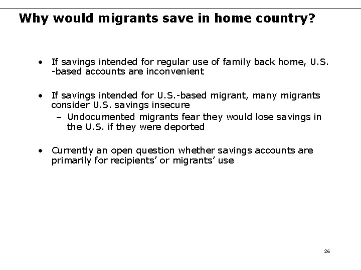 Why would migrants save in home country? • If savings intended for regular use