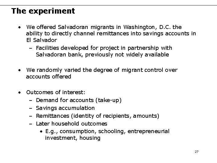 The experiment • We offered Salvadoran migrants in Washington, D. C. the ability to