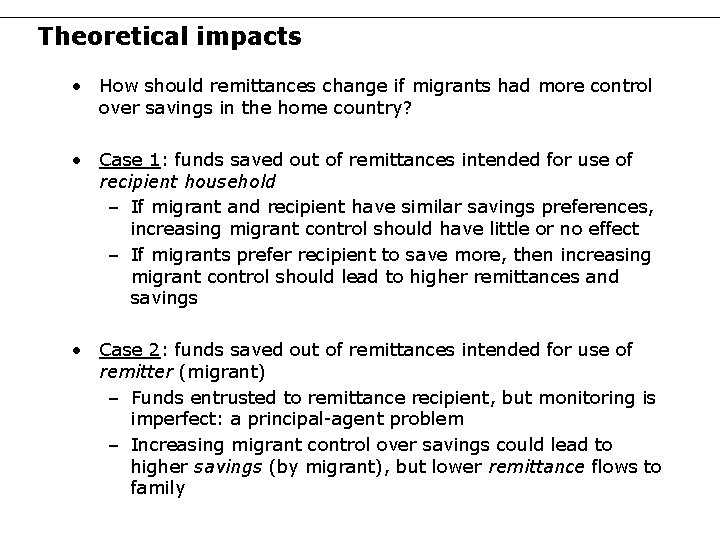 Theoretical impacts • How should remittances change if migrants had more control over savings