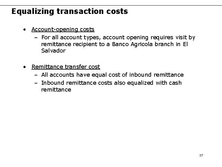 Equalizing transaction costs • Account-opening costs – For all account types, account opening requires