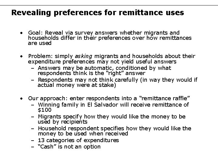 Revealing preferences for remittance uses • Goal: Reveal via survey answers whether migrants and