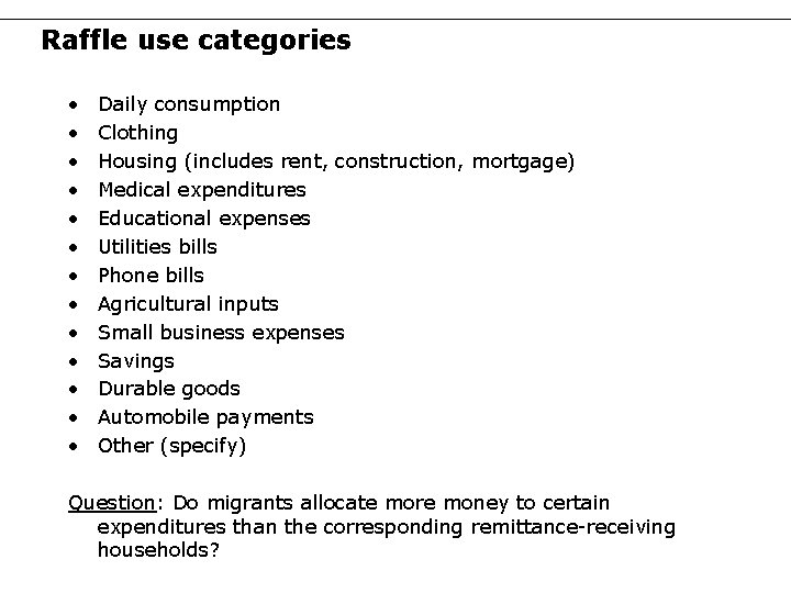 Raffle use categories • • • • Daily consumption Clothing Housing (includes rent, construction,