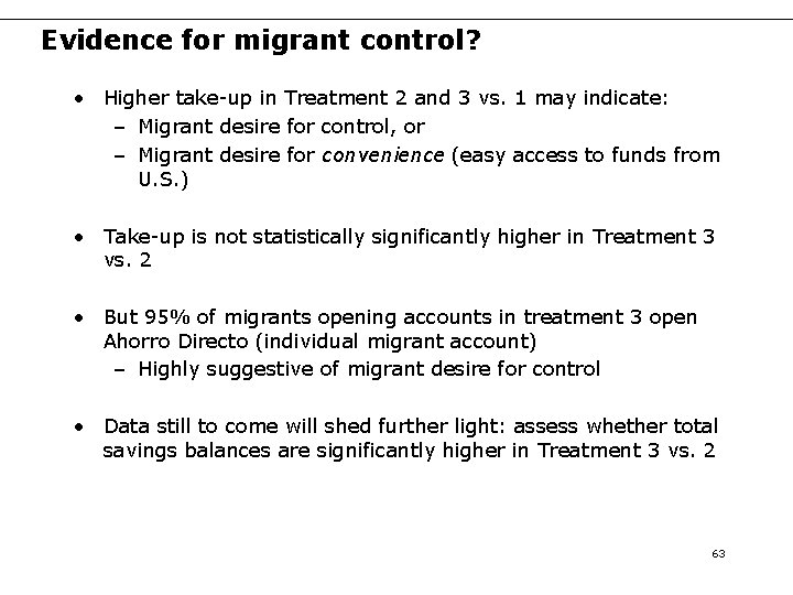 Evidence for migrant control? • Higher take-up in Treatment 2 and 3 vs. 1