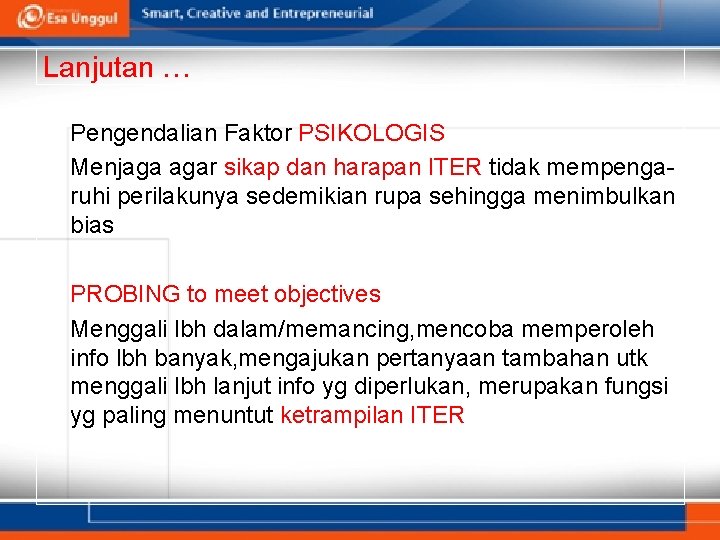 Lanjutan … Pengendalian Faktor PSIKOLOGIS Menjaga agar sikap dan harapan ITER tidak mempengaruhi perilakunya