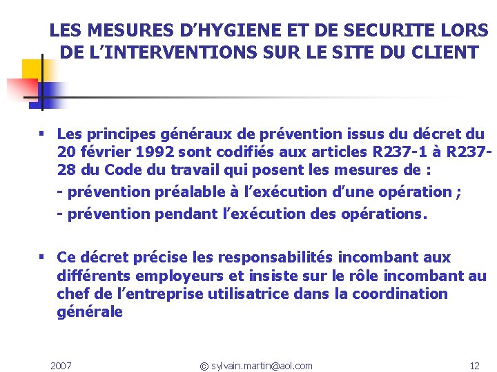 LES MESURES D’HYGIENE ET DE SECURITE LORS DE L’INTERVENTIONS SUR LE SITE DU CLIENT