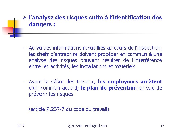 Ø l’analyse des risques suite à l’identification des dangers : - Au vu des Ø l’analyse des risques suite à l’identification des dangers : - Au vu des