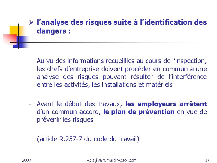 Ø l’analyse des risques suite à l’identification des dangers : - Au vu des