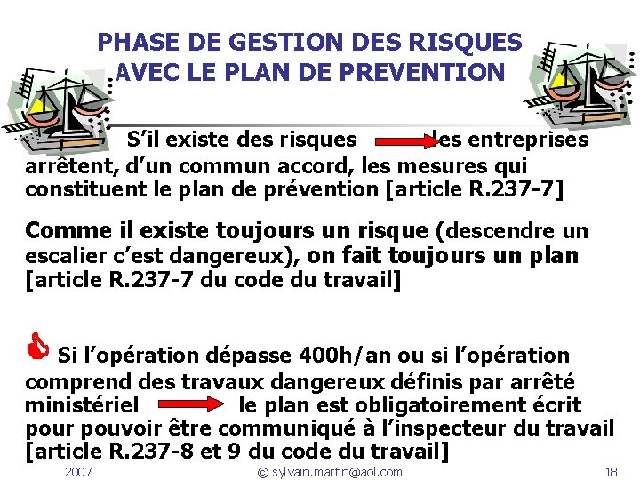 PHASE DE GESTION DES RISQUES AVEC LE PLAN DE PREVENTION S’il existe des risques PHASE DE GESTION DES RISQUES AVEC LE PLAN DE PREVENTION S’il existe des risques