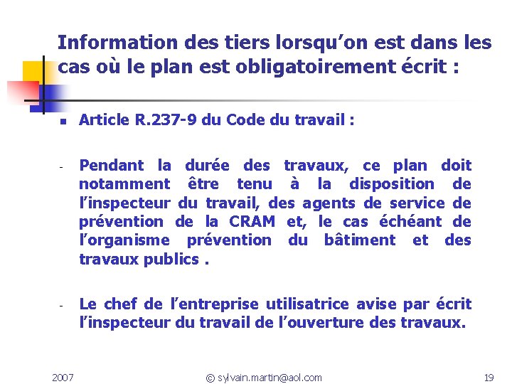 Information des tiers lorsqu’on est dans les cas où le plan est obligatoirement écrit Information des tiers lorsqu’on est dans les cas où le plan est obligatoirement écrit