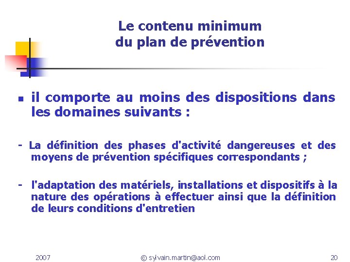 Le contenu minimum du plan de prévention n il comporte au moins des dispositions Le contenu minimum du plan de prévention n il comporte au moins des dispositions