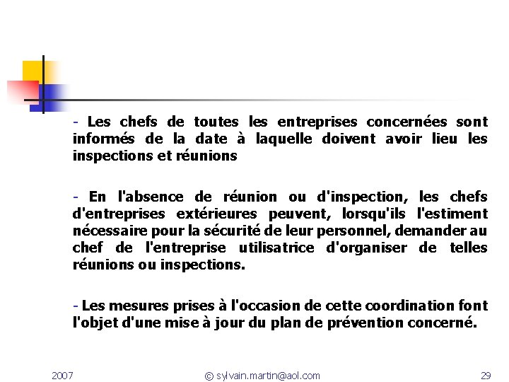 - Les chefs de toutes les entreprises concernées sont informés de la date à - Les chefs de toutes les entreprises concernées sont informés de la date à