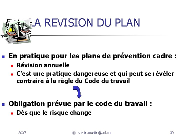 LA REVISION DU PLAN n En pratique pour les plans de prévention cadre :