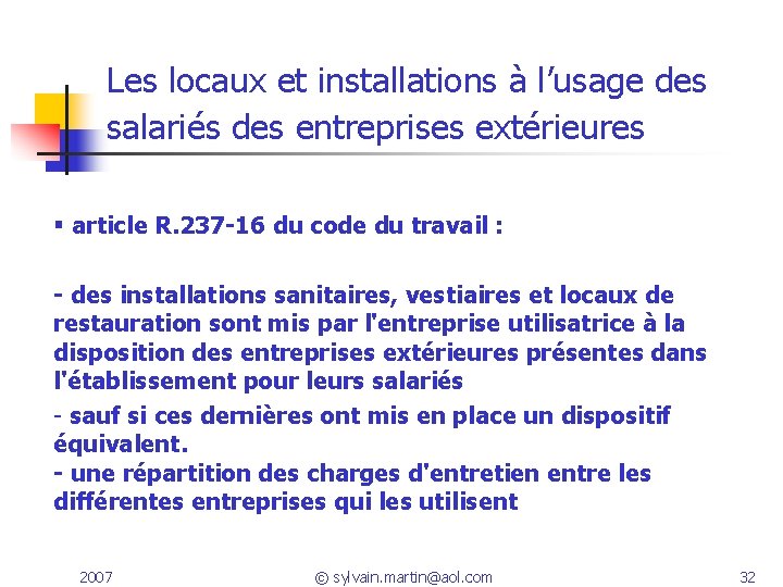 Les locaux et installations à l’usage des salariés des entreprises extérieures article R. 237 Les locaux et installations à l’usage des salariés des entreprises extérieures article R. 237