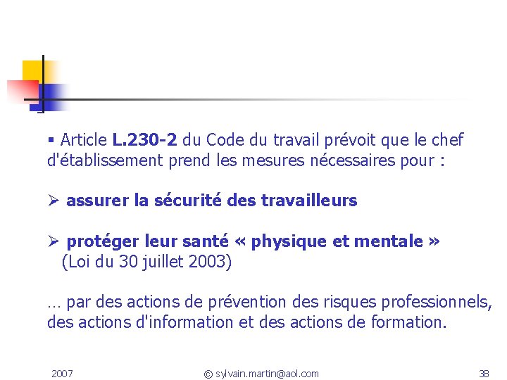 - Article L. 230 -2 du Code du travail prévoit que le chef d'établissement