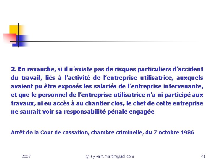 2. En revanche, si il n’existe pas de risques particuliers d’accident du travail, liés 2. En revanche, si il n’existe pas de risques particuliers d’accident du travail, liés