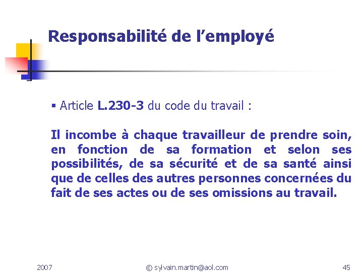 Responsabilité de l’employé - Article L. 230 -3 du code du travail : Il Responsabilité de l’employé - Article L. 230 -3 du code du travail : Il