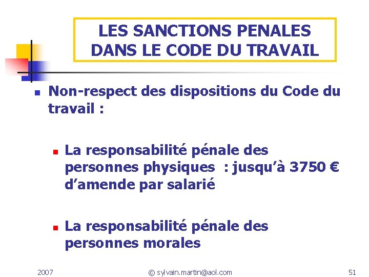 LES SANCTIONS PENALES DANS LE CODE DU TRAVAIL n Non-respect des dispositions du Code