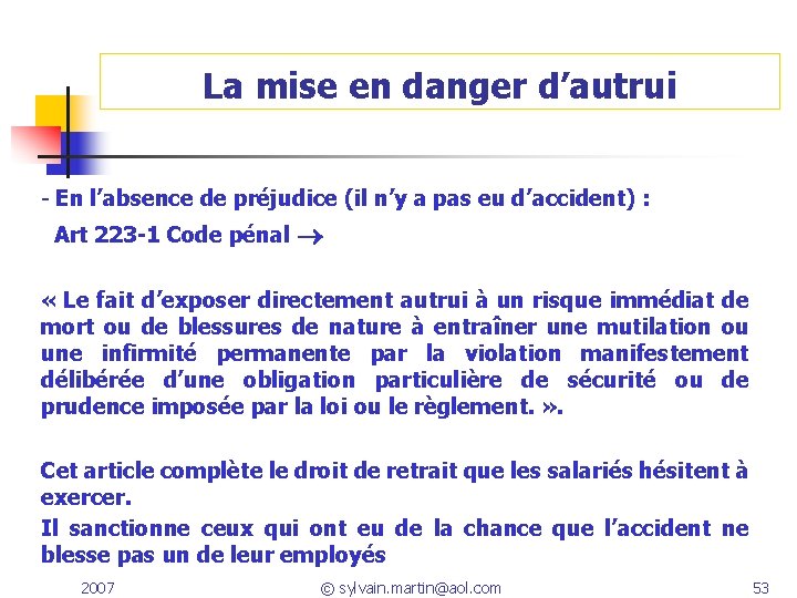 La mise en danger d’autrui - En l’absence de préjudice (il n’y a pas La mise en danger d’autrui - En l’absence de préjudice (il n’y a pas