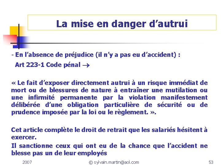 La mise en danger d’autrui - En l’absence de préjudice (il n’y a pas