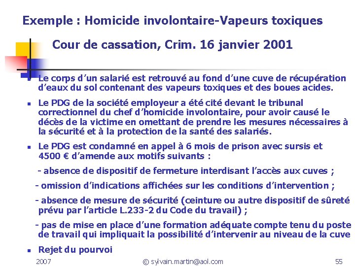 Exemple : Homicide involontaire-Vapeurs toxiques Cour de cassation, Crim. 16 janvier 2001 n n