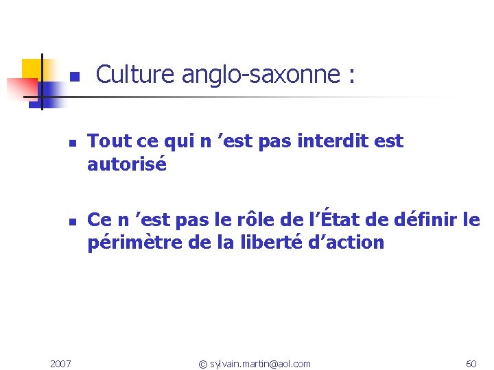 n n n 2007 Culture anglo-saxonne : Tout ce qui n ’est pas interdit