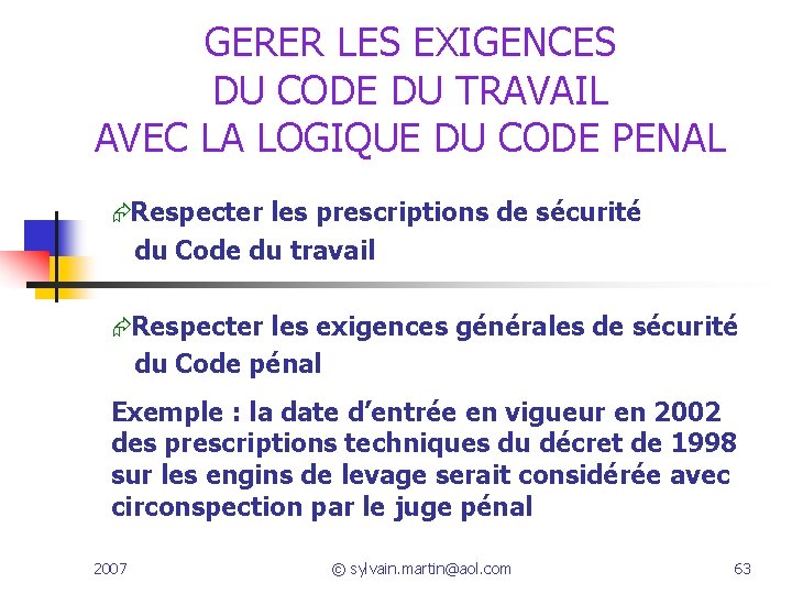 GERER LES EXIGENCES DU CODE DU TRAVAIL AVEC LA LOGIQUE DU CODE PENAL ÆRespecter