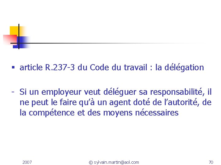  article R. 237 -3 du Code du travail : la délégation - Si