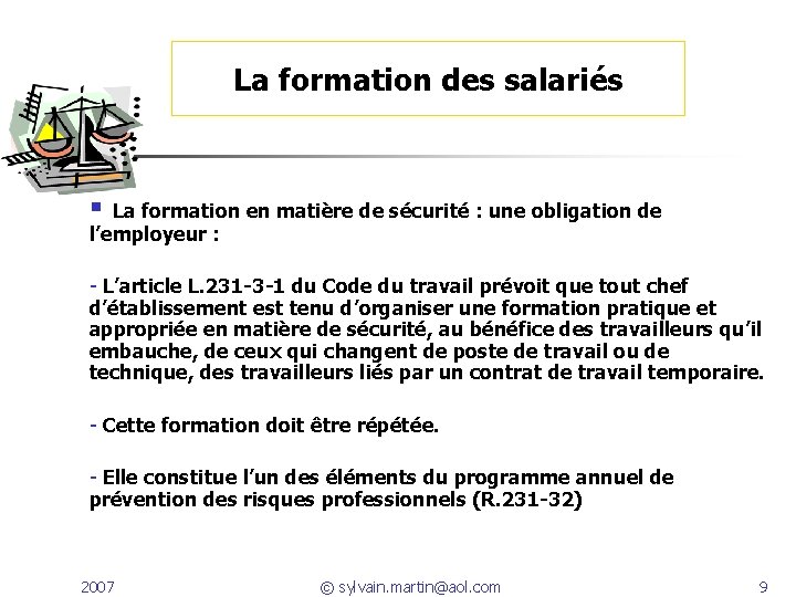 La formation des salariés La formation en matière de sécurité : une obligation de La formation des salariés La formation en matière de sécurité : une obligation de